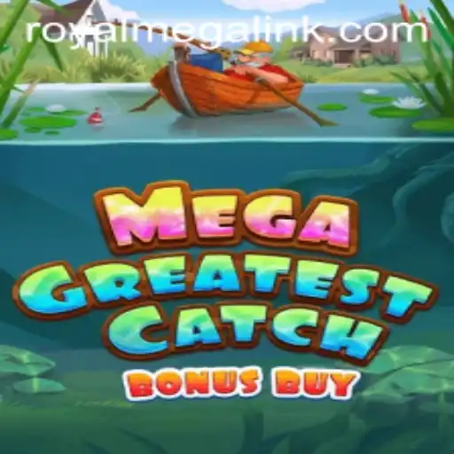 MegaGreatestCatchBonusBuy: Dive into the Exciting World of Royal Mega